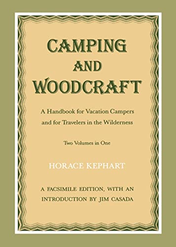Camping and Woodcraft: A Handbook for Vacation Campers and Travelers in the Wilderness - Paperback
