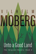 Unto a Good Land: The Emigrant Novels: Book II - Paperback