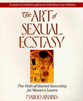 The Art of Sexual Ecstasy: The Path of Sacred Sexuality for Western Lovers - Paperback