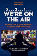 3... 2...1... We're on the Air: An Inside Look at Sports Television, Journalism, and Gender Equity - Hardcover