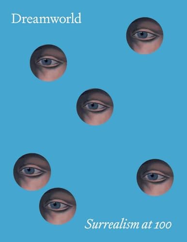 Dreamworld: Surrealism at 100 - Hardcover