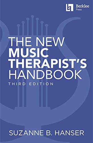 The New Music Therapist's Handbook - 3rd Edition: Learn Essential Practices for Music Therapy - Paperback