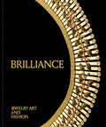 Brilliance: Jewelry Art and Fashion - Hardcover