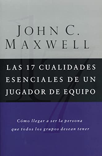 Las 17 Cualidades Esenciales de Un Jugador de Equipo - Paperback