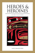 Heroes and Heroines: Tlingit-Haida Legend - Paperback