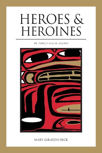 Heroes and Heroines: Tlingit-Haida Legend - Paperback