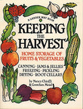 Keeping the Harvest: Discover the Homegrown Goodness of Putting Up Your Own Fruits, Vegetables & Herbs - Paperback