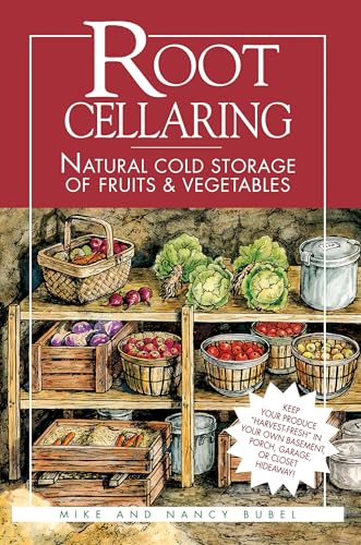 Root Cellaring: Natural Cold Storage of Fruits & Vegetables - Paperback