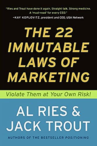 The 22 Immutable Laws of Marketing: Exposed and Explained by the World's Two - Paperback