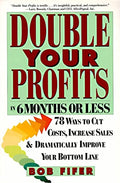 Double Your Profits: In Six Months or Less - Paperback