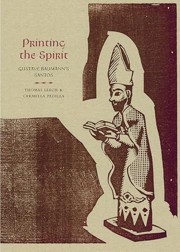 Printing the Spirit: Gustave Baumann's Santos - Hardcover