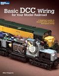 Basic DCC Wiring for Your Model Railroad: A Beginner's Guide to Decoders, DCC Systems, and Layout Wiring - Paperback