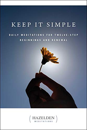 Keep It Simple: Daily Meditations for Twelve Step Beginnings and Renewal - Paperback