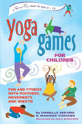 Yoga Games for Children: Fun and Fitness with Postures, Movements and Breath - Paperback
