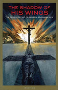 The Shadow of His Wings: The True Story of Fr. Gereon Goldmann - Paperback