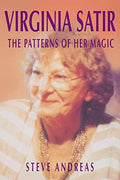 Virginia Satir: The Patterns of Her Magic - Paperback