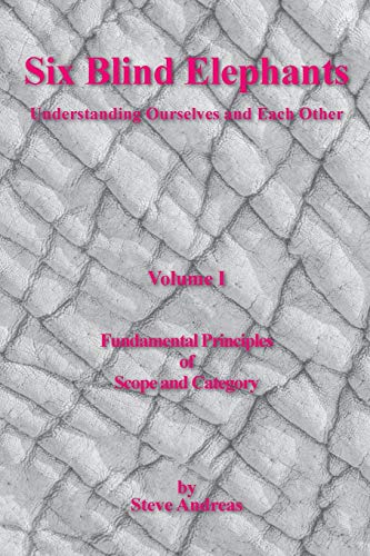 Six Blind Elephants Volume I: Understanding Ourselves and Each Other - Paperback