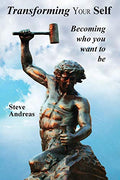 Transforming Your Self: Becoming who you want to be - Paperback