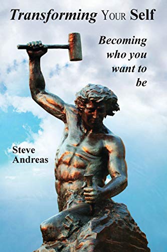 Transforming Your Self: Becoming who you want to be - Paperback