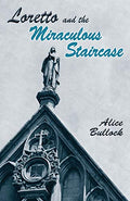 Loretto and the Miraculous Staircase - Paperback