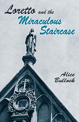 Loretto and the Miraculous Staircase - Paperback