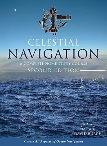 Celestial Navigation: A Complete Home Study Course, Second Edition, Hardcover - Hardcover