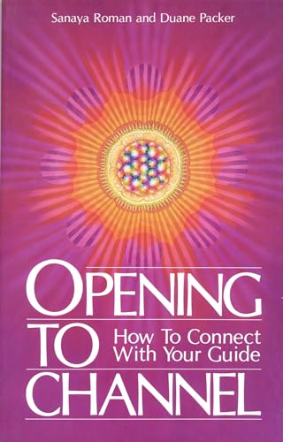 Opening to Channel: How to Connect with Your Guide - Paperback