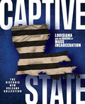 Captive State: Louisiana and the Making of Mass Incarceration - Paperback