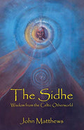 The Sidhe: Wisdom from the Celtic Otherworld - Paperback