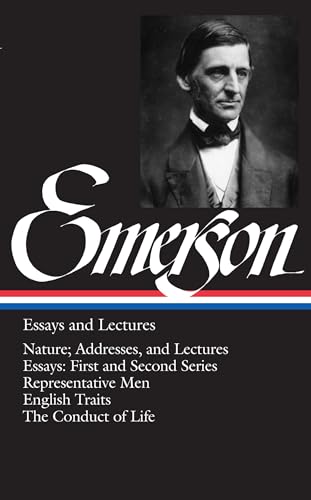 Emerson Essays and Lectures: Nature; Addresses, and Lectures/Essays: First and Second Series/Representative Men/English Traits/The Conduct of Life - Hardcover