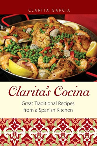 Clarita's Cocina: Great Traditional Recipes From A Spanish Kitchen - Paperback
