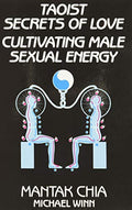 Taoist Secrets of Love: Cultivating Male Sexual Energy - Paperback
