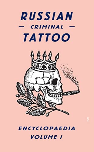 Russian Criminal Tattoo Encyclopaedia, Volume 1 - Hardcover