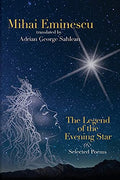 Mihai Eminescu - The Legend of the Evening Star & Selected Poems: Translations by Adrian G. Sahlean - Paperback