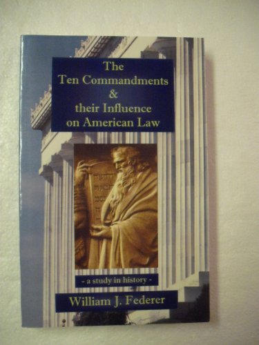 The Ten Commandments & their Influence on American Law - a study in history - Paperback