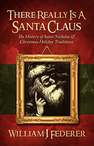 There Really is a Santa Claus - History of Saint Nicholas & Christmas Holiday Traditions - Paperback