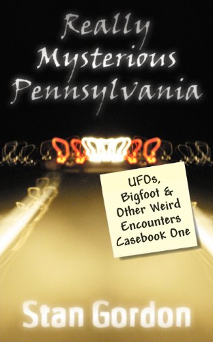 Really Mysterious Pennsylvania: UFOs, Bigfoot & Other Weird Encounters Casebook One - Paperback