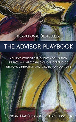 The Advisor Playbook: Regain liberation and order in your personal and professional life - Hardcover