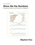 Show Me the Numbers: Designing Tables and Graphs to Enlighten - Hardcover