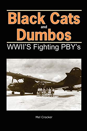 Black Cats and Dumbos: WWII's Fighting PBYs - Paperback