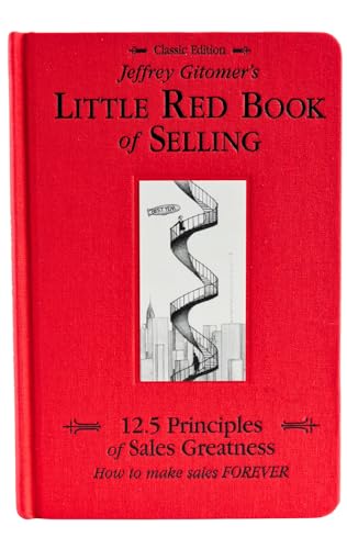 Jeffrey Gitomer's Little Red Book of Selling: 12.5 Principles of Sales Greatness, How to Make Sales Forever - Hardcover