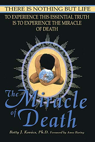 The Miracle of Death: There Is Nothing But Life - Paperback