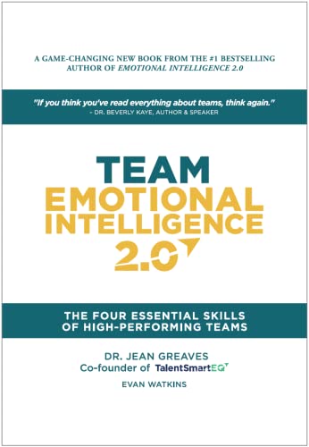 Team Emotional Intelligence 2.0: The Four Essential Skills of High Performing Teams - Hardcover