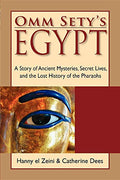 Omm Sety's Egypt: A Story of Ancient Mysteries, Secret Lives, and the Lost History of the Pharaohs - Paperback