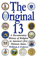 The Original 13: A Documentary History of Religion in America's First Thirteen States - Paperback