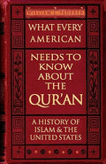 What Every American Needs to Know about the Qur'an: A History of Islam & the United States - Paperback