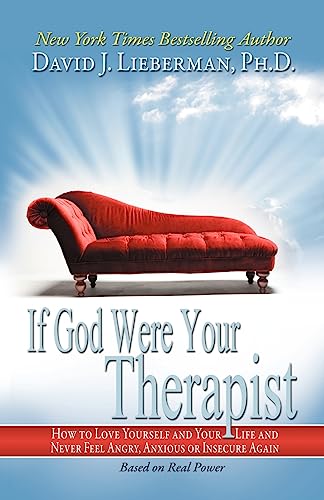 If God Were Your Therapist: How to Love Yourself and Your Life and Never Feel Angry, Anxious or Insecure Again - Paperback