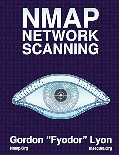Nmap Network Scanning: The Official Nmap Project Guide to Network Discovery and Security Scanning - Paperback