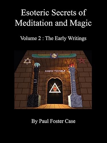 Esoteric Secrets of Meditation and Magic - Volume 2: The Early Writings - Paperback
