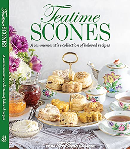 Teatime Scones: From the Editors of Teatime Magazine - Hardcover